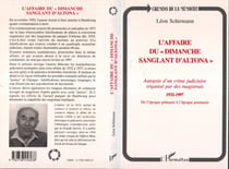 L'affaire du "dimanche sanglant d'Altona" - Autopsie d'un crime judiciaire organisé par des magistrats 1932-193