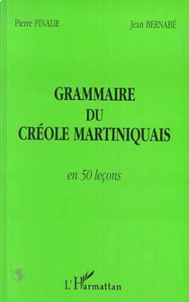 GRAMMAIRE DU CRÉOLE MARTINIQUAIS EN 50 LEÇONS