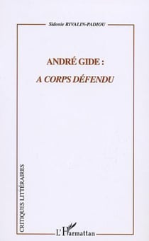 ANDRÉ GIDE: À CORPS DÉFENDU