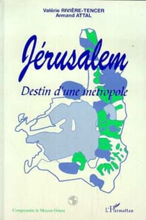 JERUSALEM - DESTIN D'UNE METROPOLE