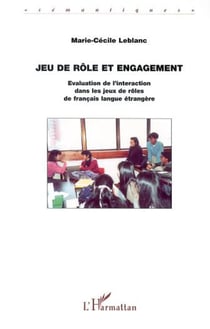 JEU DE RÔLE ET ENGAGEMENT - Evaluation de l’interaction dans les jeux de rôles de français langue étrangère