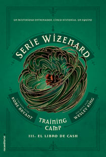 Training camp. El libro de Cash - Serie Wizenard. Libro III