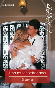 Una mujer sofisticada - El mejor regalo para San Valentín, una novela de Harlequin
