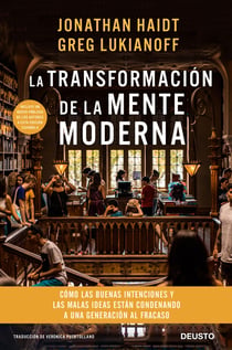 La transformación de la mente moderna - Cómo las buenas intenciones y las malas ideas están condenando a una generación al fracaso