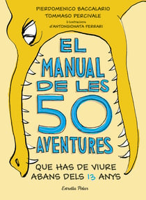 El manual de les 50 aventures que has de viure abans dels 13 anys - Ilustracions d'Antongionata Ferrari