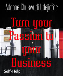 Turn your Passion to your Business - The work at home mum