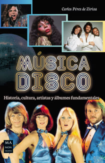 Música disco - Historia, cultura, artistas y álbumes fundamentales