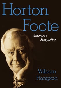 Horton Foote - America's Storyteller