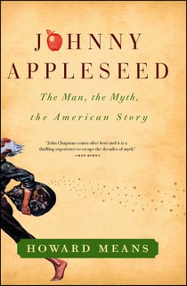 Johnny Appleseed - The Man, the Myth, the American Story