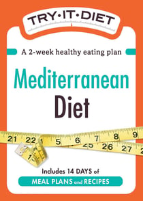 Try-It Diet: Mediterranean Diet - A two-week healthy eating plan