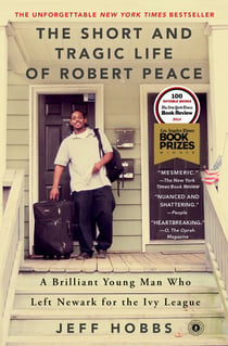 The Short and Tragic Life of Robert Peace - A Brilliant Young Man Who Left Newark for the Ivy League