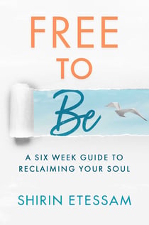 Free to Be - A Six-Week Guide to Reclaiming Your Soul