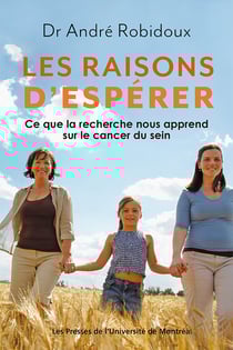 Les raisons d'espérer - Ce que la recherche nous apprend sur le cancer le sein