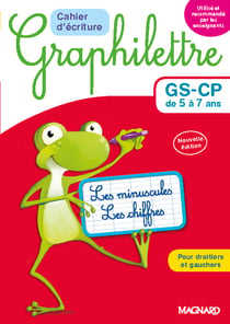 Graphilettre : GS-CP de 5 à 7 ans - cahier d'écriture - les minuscules, les chiffres - pour droitiers et gauchers