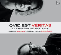 Qvid est Veritas / Los Musicos de su Alteza