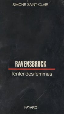 Ravensbrück - L'enfer des femmes