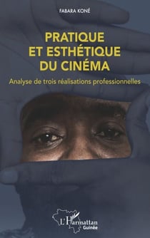 Pratique et esthétique du cinéma - Analyse de trois réalisations professionnelles