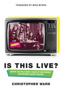 Is This Live? - Inside the Wild Early Years of MuchMusic: The Nation's Music Station