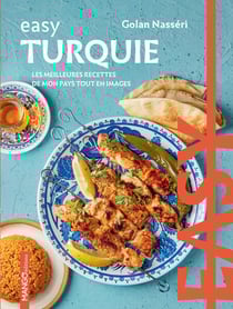 Easy Turquie - Les meilleures recettes de mon pays tout en images