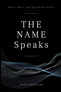 The Name Speaks - Doors, Gates,  & Thresholds, #1