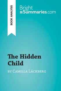 The Hidden Child by Camilla Läckberg (Book Analysis) - Detailed Summary, Analysis and Reading Guide