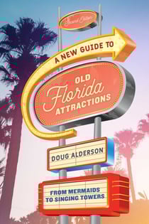A New Guide to Old Florida Attractions - From Mermaids to Singing Towers
