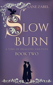 Slow Burn - A Time of Dragons and Fate, #2