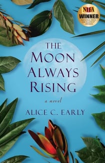 The Moon AlwaysRising - A Novel