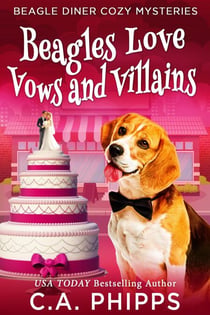 Beagles Love Vows and Villains - Beagle Diner Cozy Mysteries, #5