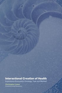 Interactional Creation of Health: Experience Ecosystem Ontology, Task and Method