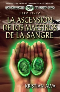 La Ascensión de los Maestros de la Sangre - Dragones de Durn Saga, #5