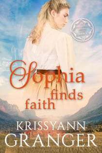 Sophia Finds Faith - The Maxwell Brides Series, #8