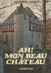 Ah ! mon beau château