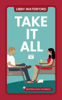 Take It All - Sawyer's Cove: The Reboot, #3
