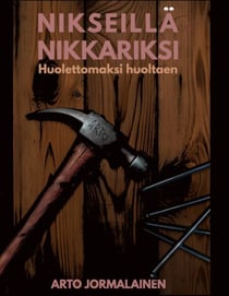 Nikseillä nikkariksi - Huolettomaksi huoltaen