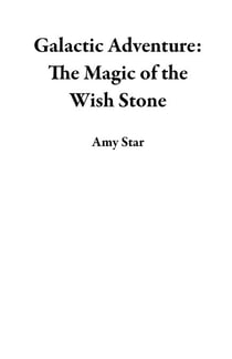Galactic Adventure: The Magic of the Wish Stone