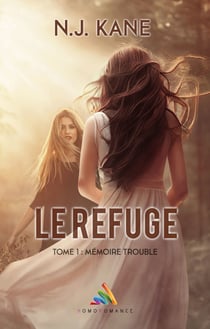 Le refuge - Tome 1 : Mémoire trouble - Livre lesbien, roman lesbien