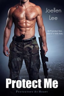 Protect Me - Protectors at Heart, #1