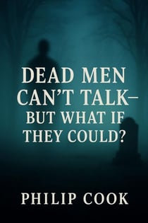 Dead Men Can’t Talk—But What If They Could?