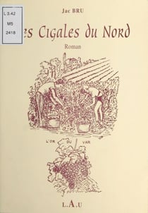 Les cigales du Nord - Roman