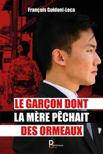 Le garçon dont la mère pêchait des ormeaux - Roman