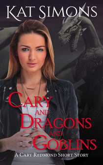 Cary and Dragons and Goblins - Cary Redmond Short Stories, #15