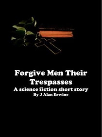 Forgive Men Their Trespasses