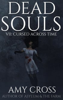 Cursed Across Time - Dead Souls, #7