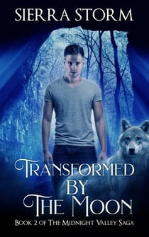 Transformed by The Moon - The Midnight Valley Saga