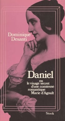 Daniel - Ou Le visage secret d'une comtesse romantique, Marie d'Agoult