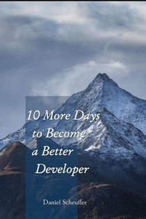 10 More Days to Become a Better Developer - 10 Days to Become a Better Developer, #2