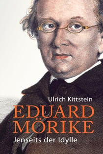 Eduard Mörike - Jenseits der Idylle