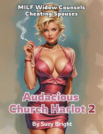 Audacious Church Harlot 2: Milf Widow Counsels Cheating Spouses