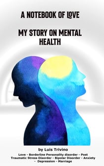 A Notebook of Love My Story on Mental Health